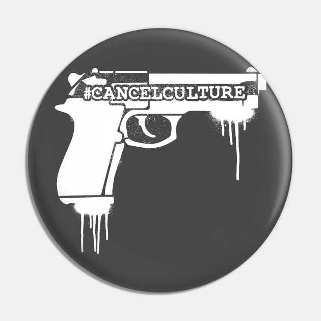 #Cancelculture gun Pin by Sunshine&Revolt