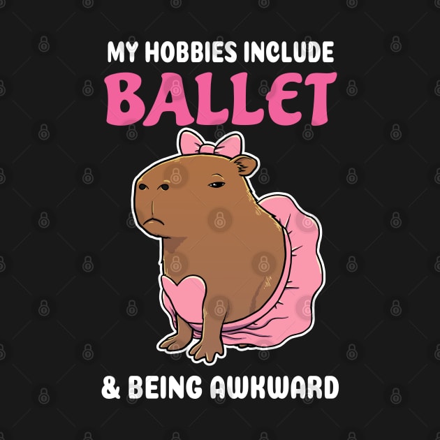 My hobbies include Ballet and being awkward cartoon Capybara by capydays