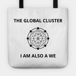 The Global Cluster - I am also a we (dark) Tote