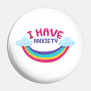 I have anxiety rainbow Pin