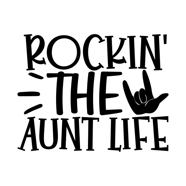 Rockin' the aunt life by Coral Graphics