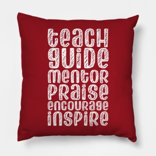 To be a teacher: Teach, guide, mentor, praise, encourage, inspire (white chalk look letters) Pillow