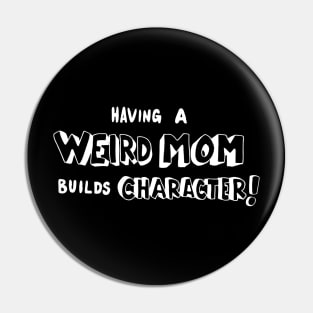 WeirdMom Pin