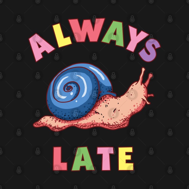 Always late snail by popcornpunk