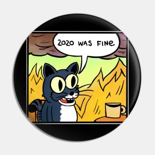 2020 was fine - Cat Pin