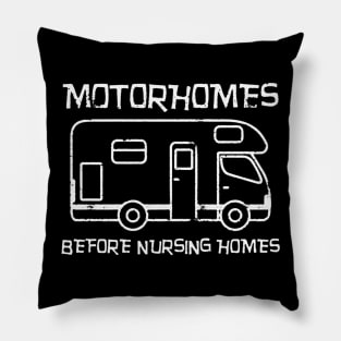 Motorhomes Before Nursing Homes Pillow