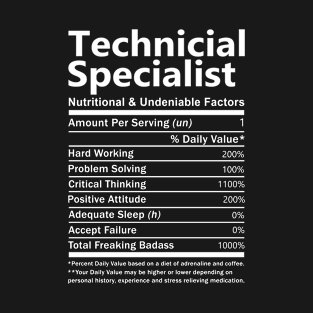 Technicial Specialist T Shirt - Nutritional and Undeniable Factors Gift Item Tee T-Shirt