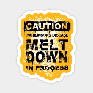 CAUTION PD MELT DOWN IN PROGRESS Magnet