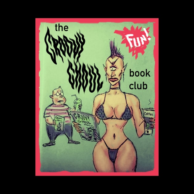 The Groovy Ghoul Book Club! by Groovy Ghoul
