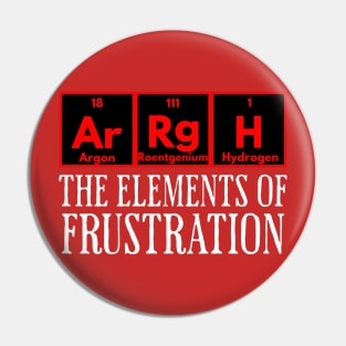 ArRgH: The Elements of Frustration Pin