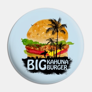 BIG KAHUNA BURGER Pin