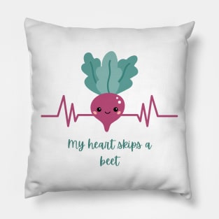 My Heart Skips A Beet Pillow