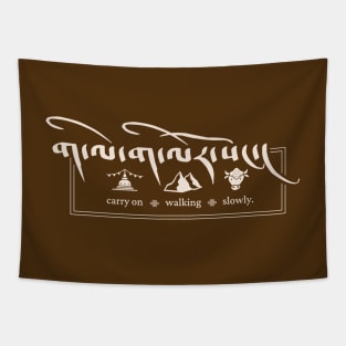 Carry On Walking Slowly Tibetan Script - Light Tapestry