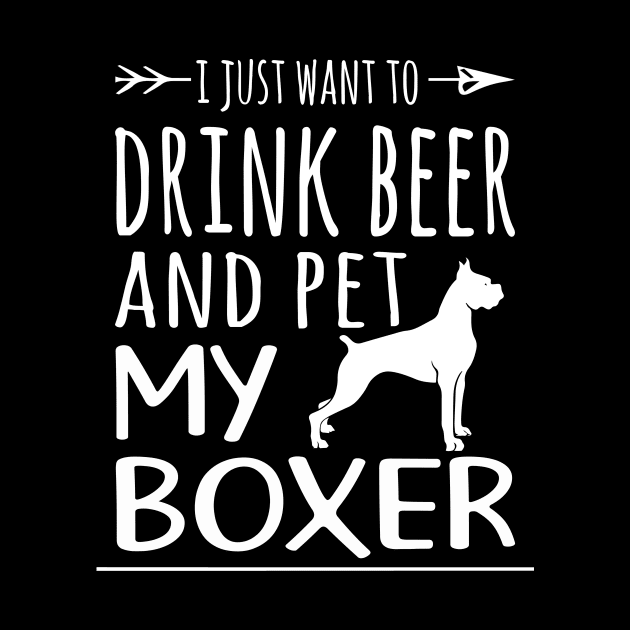 Drink Beer & Pet My Boxer by schaefersialice