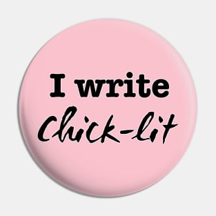 I Write Chick lit Pin