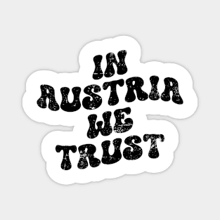 In Austria we trust Magnet