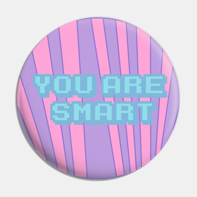 You Are Smart Pin by BjernRaz