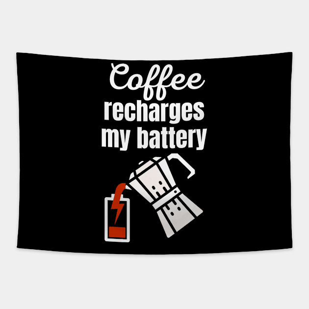 Coffee recharges my battery Tapestry by Caregiverology