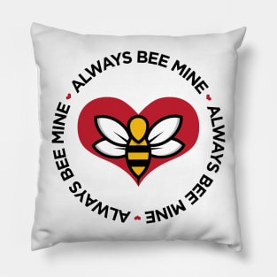 Always Bee Mine cute funny pun Valentine's Day t-shirt Pillow