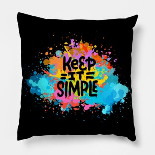 Keep it simple. Motivational and Inspirational Quote, Motivational quotes for work, Colorful, Graffiti Style Pillow