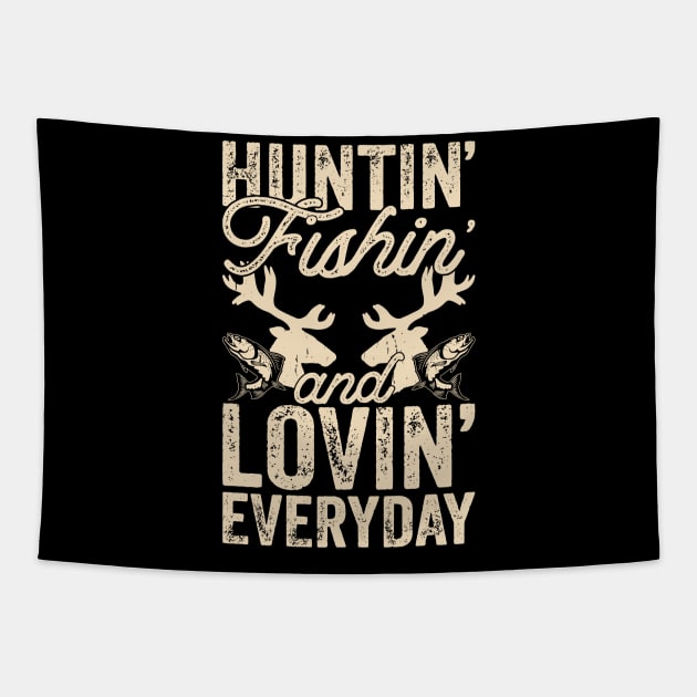 Hunting Fishing And Loving Everyday T shirt For Women Tapestry by QueenTees