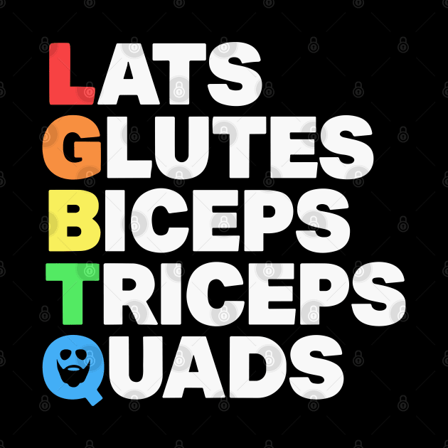 Lats Glutes Biceps Triceps Quads Lgbtq by valeriegraydesign