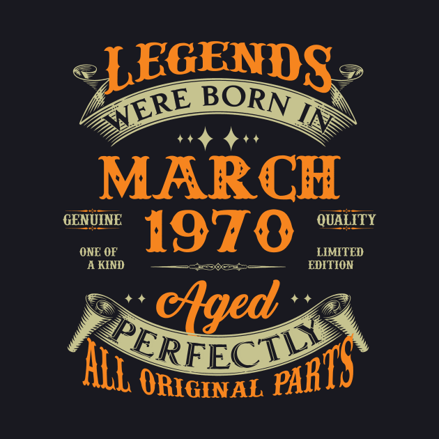 53rd Birthday Gift Legends Born In March 1970 53 Years Old by Buleskulls 