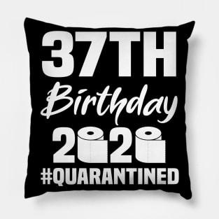 37th Birthday 2020 Quarantined Pillow