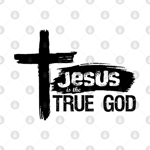 Christian Design Jesus Is True God by Javacustoms