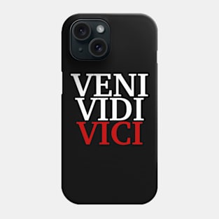 VENI VIDI VICI, I Came I Saw I Conquered, Julius Caesar Quote Phone Case