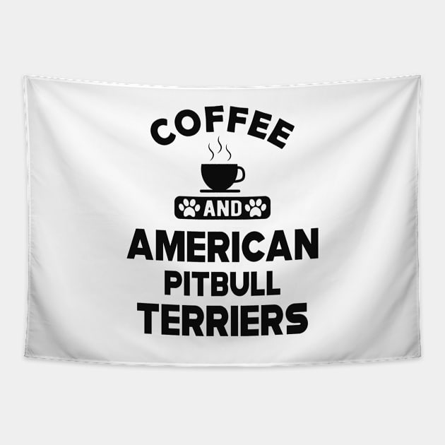 American Pitbull Terrier - Coffee and american pitbull terriers Tapestry by KC Happy Shop