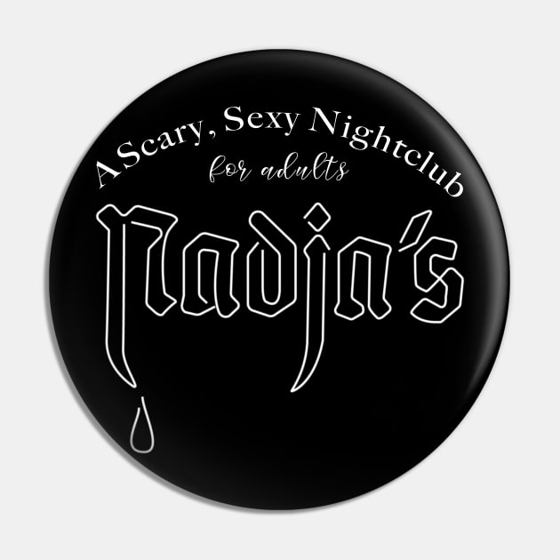 Nadja's scary sexy nightclub (white) Pin by NickiPostsStuff