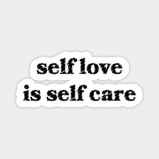 Self Love is Self Care Magnet