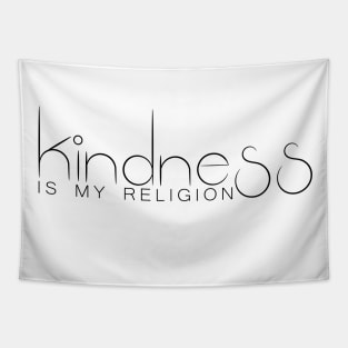 Kindness Is My Religion Tapestry