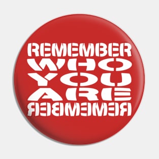 REMEMBER Who You Are REBMEMER Pin