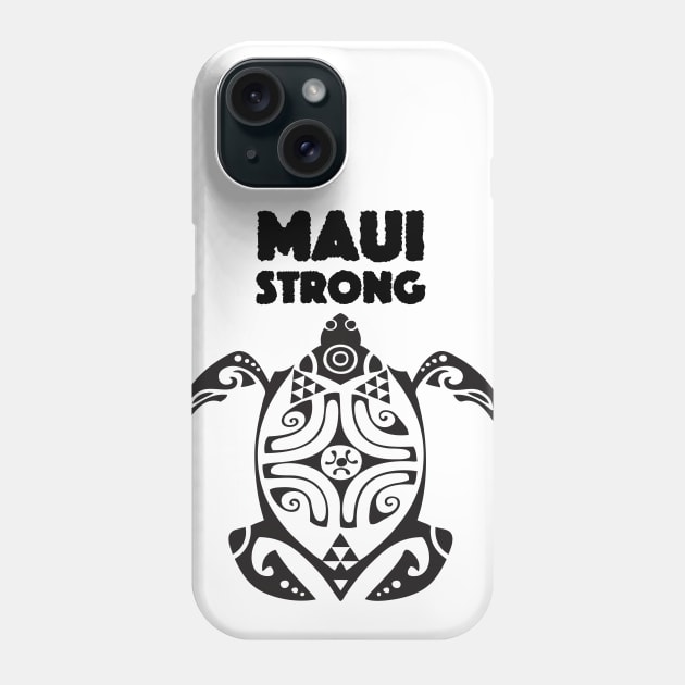 Maui Hawaii: Maui Strong Phone Case by Puff Sumo