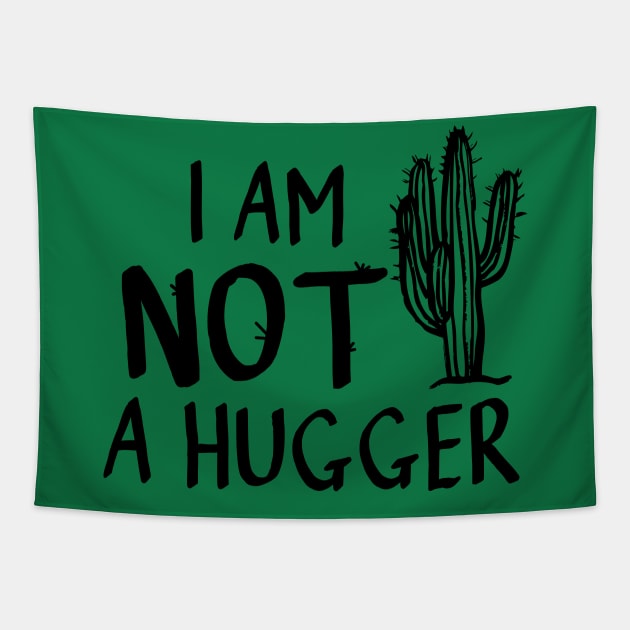 I am not a hugger cactus Tapestry by DragonTees