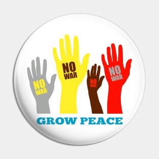 No War Grow Peace Pin
