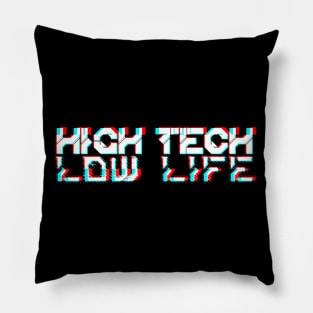 Cyberpunk High Tech Low Life Pillow