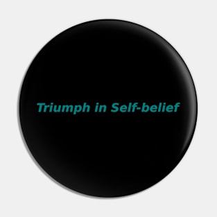 Triumph in Self-belief Pin