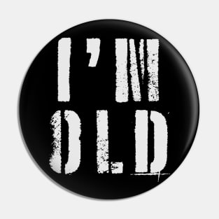 I'm Old Pin