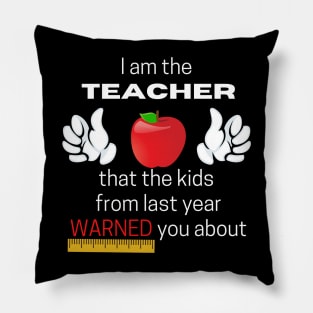 I Am The Teacher Pillow