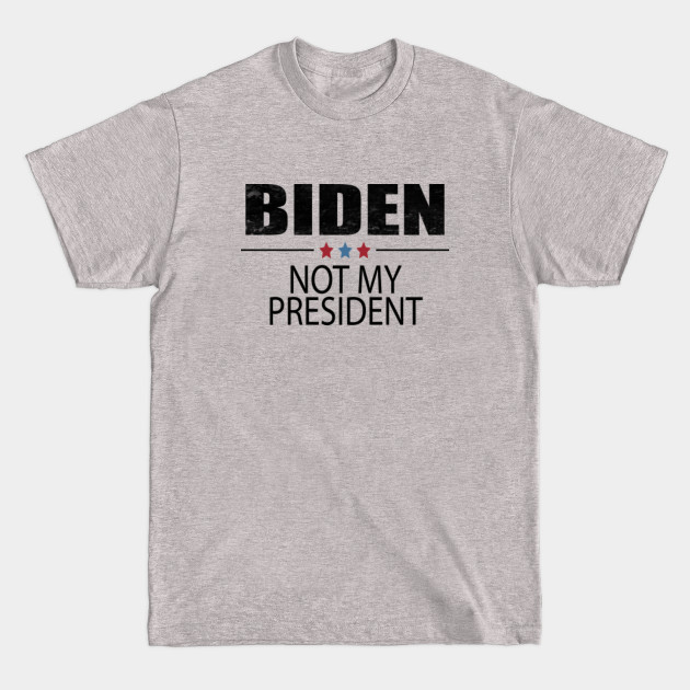 Disover Biden Not My President - Biden Not My President - T-Shirt