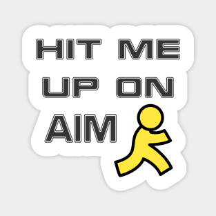 Hit me up on AIM Magnet