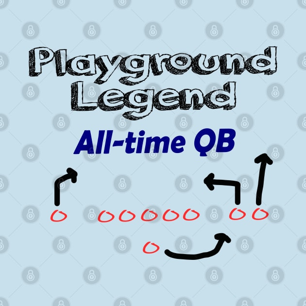 Playground Legend - All-Time QB by Docker Tees