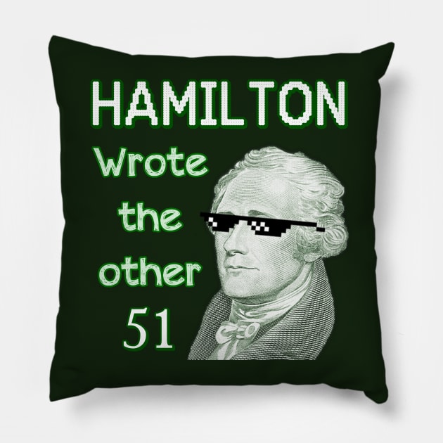 Hamilton wrote the other 51 Pillow by DebHarley