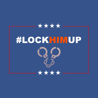 Lock Him Up #lockhimup T-Shirt