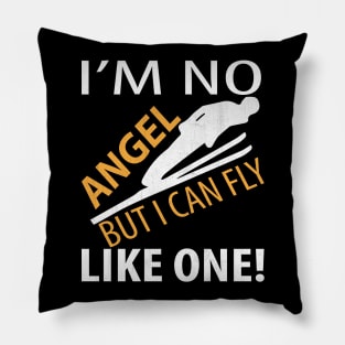 I’m No Angel But I Can Fly Like One Funny Ski Jumping Gift Pillow