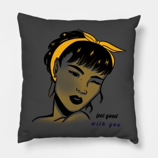 Feel good with you Pillow