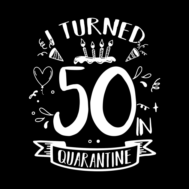 I Turned 50 In Quarantine by quaranteen